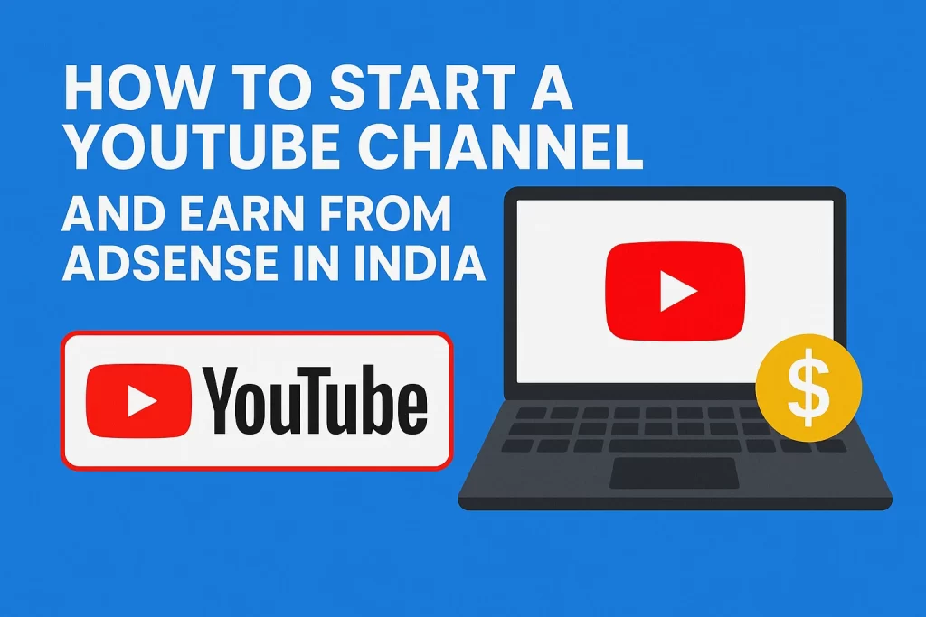 start youtube channel in india, earn from youtube adsense 2025, how to monetize youtube channel, youtube earnings in india, youtube setup guide hindi, youtube channel kaise banaye, best niche for youtube india, youtube se paise kaise kamaye, youtube tips for beginners, youtube monetization rules india,